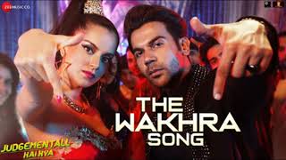 Full Song: The Wakhra Song - Navv Inder, Lisa Mishra & Raja Kumari - Jugdementall Hai Kya (2019)