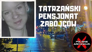 Polskie Archiwum X #89: Tatrzański pensjonat zabójców
