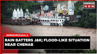 Jammu Kashmir Floods | Chenab, Jhelum Swells As J&K Sees Flood Amid Heavy Showers | English News