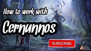 How to work with Cernunnos