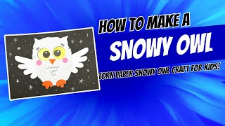 Torn Paper Snowy Owl Craft