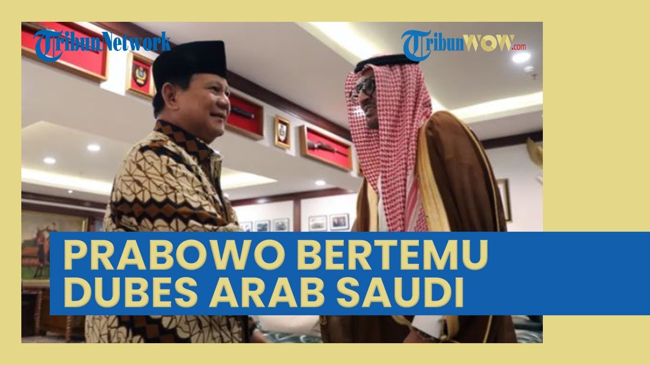 Momen Pertemuan Prabowo Subianto Dan Dubes Arab Saudi, Sang Menhan ...