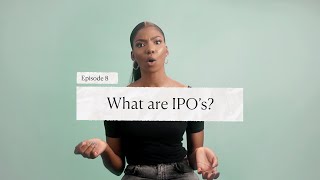 Episode 8: What Are IPO's?