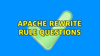 Apache ReWrite Rule Questions (2 Solutions!!)