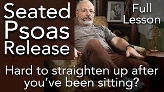 Hard to straighten up after sitting? Seated Psoas Release | Ease Tensions After Sitting