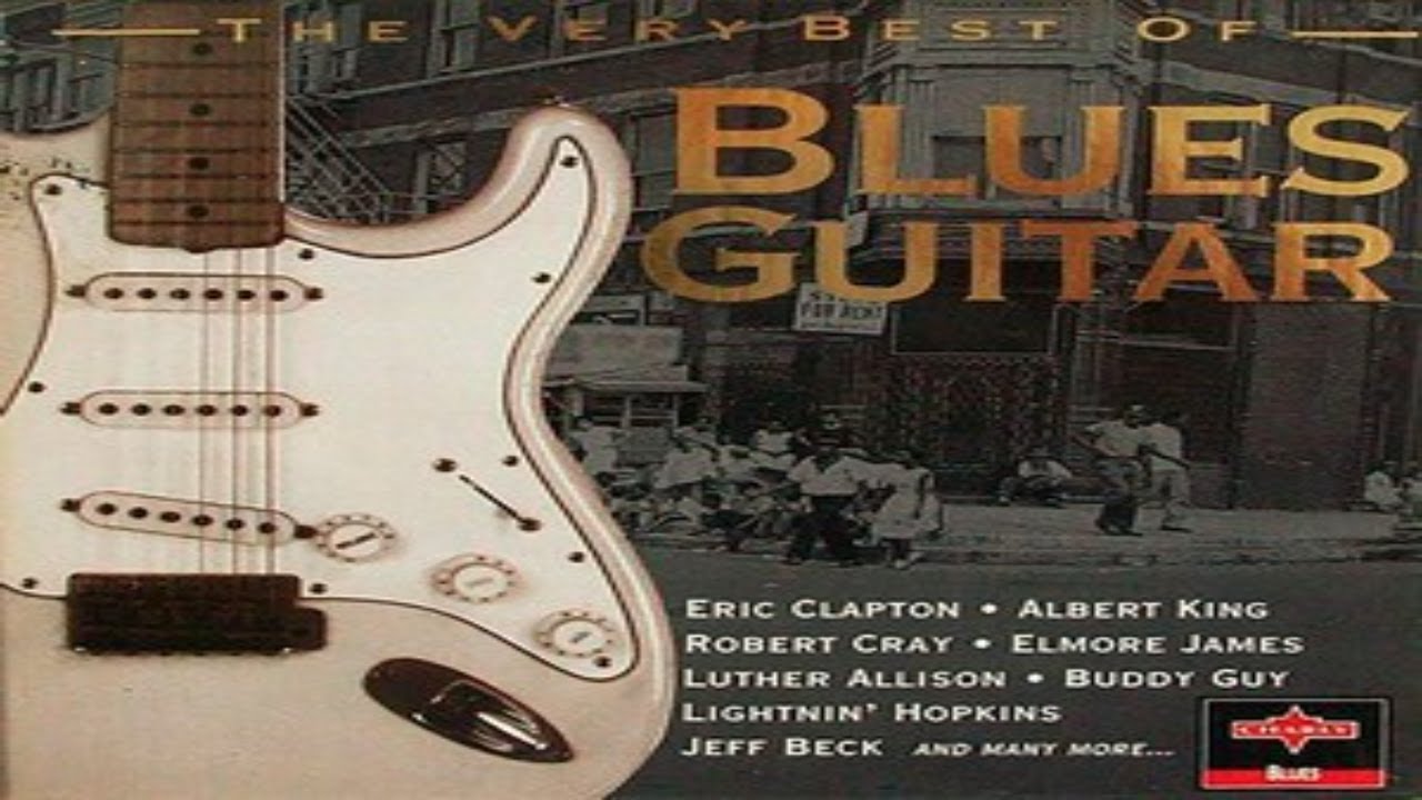 The Very Best Of Blues Guitar - (1996) - YouTube