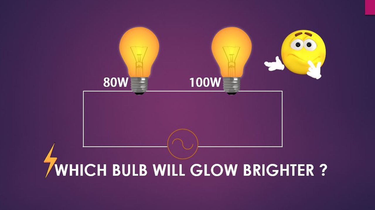 Which Bulb Will Glow Brighter In Series Circuit - 80w Or 100w? - YouTube