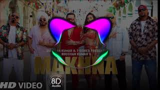 Yo Yo honey Singh:Makhna (8D Song || Bass Boosted) | Neha kakkar | TDO | Singhsta