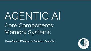Agentic AI Core Components: Memory Systems - Part 1