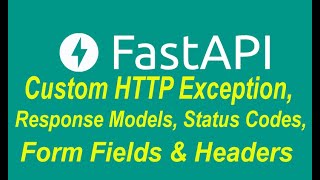 FastAPI Custom HTTP Exception, Response Models, Status Codes, Form Fields & Headers Part -14 #python