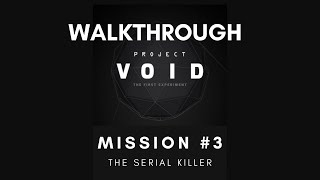 Project VOID | Mission 3 | The Serial Killer | Walkthrough with Explanation | Android \u0026 iOS