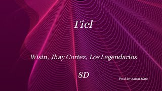 Wisin Ft. Jhay Cortez, Los Legendarios – Fiel | 8D Audio