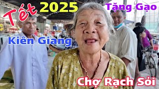 Chợ Rạch Sỏi Kiên Giang Tết 2025 Người Khó Khăn Nhận Gạo Từ Tấm Lòng Nhà Hảo Tâm | Khương Nhựt Minh