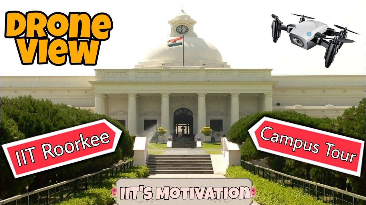 IIT Roorkee Campus Tour 2021 || IIT Roorkee Campus Drone View || IIT's ...