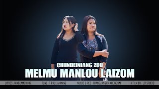 MELMU MANLOU LAIZOM || CHIINDEINIANG ZOU || Official Music Video