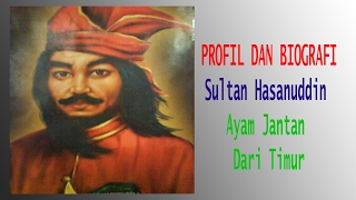 Profil dan Biografi Sultan Hasanuddin - Ayam Jantan Dari Timur