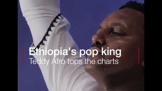 How Teddy Afro is topping the charts