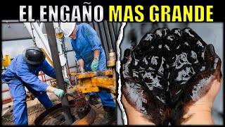 El Petroleo EL ENGAÑO MAS GRANDE DEL MUNDO