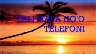 TALI MAI A HO'O TELEFONI.wmv