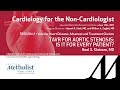 TAVR for Aortic Stenosis: Is It for Every Patient? (Neal S. Kleiman, MD)