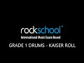 Kaiser Roll - Rockschool Grade 1 Drums