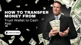 How To Transfer Money from Trust Wallet to Cash App 2025!