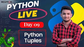 Day 09 - Python Tuples Explained in Bangla: Live Stream | Inception BD