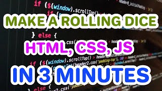 MAKE A ROLLING DICE FOR HTML IN 3 MINUTES