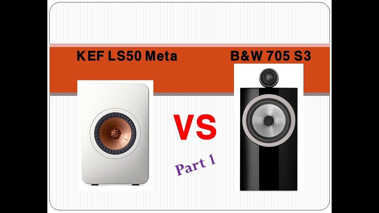 ① [Sound Battle] KEF LS50 Meta Vs B&W 705 S3 (Dire Straits – You And ...