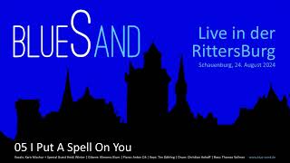 05 I Put A Spell On You blueSand live in der RittersBurg 2024