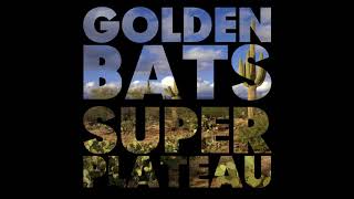 Golden Bats - Superplateau