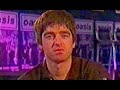 Oasis  interview London 1997 - Noel talks Beatles & Spice Girls