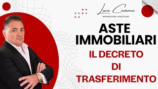 Aste Immobiliari - Il Decreto di Trasferimento