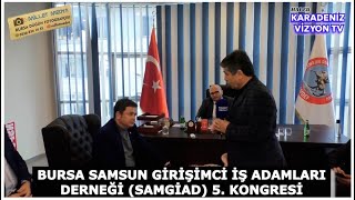 BURSA SAMGİAD KONGRESİ KONUŞMA VE RÖPORTAJLAR