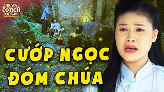 CƯỚP NGỌC ĐÓM CHÚA - CỔ TÍCH MỚI 2025🍀CỔ TÍCH VIỆT NAM 2025🍀TRUYỆN CỔ TÍCH🍀SỰ TÍCH MỚI🍀CỔ TÍCH HAY