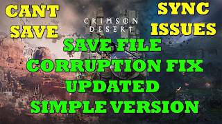 UPDATED - Crimson Desert SAVE file issues cant save, corrupt saves , invalid saves FIX