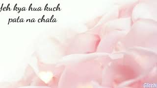 Yeh Kya Hua Kuch Pata Na Chala Lyrics ||