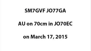 SM7GVF JO77GA on 70cm via AU in JO70EC