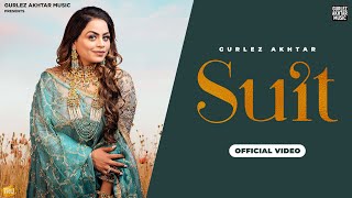 SUIT (OFFICIAL VIDEO) : Gurlez Akhtar | Jassi X | Teji Nabheaala | Harry | Latest Punjabi Songs 2023