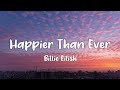 Billie Eilish - Happier Than Ever (Lyrics)