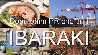 Đoạn phim PR cho tỉnh IBARAKI,Nhật bản “ Outlook IBARAKI”　【改訂版】茨城県PR映像「Outlook IBARAKI」 ベトナム語版