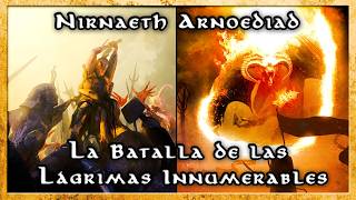 El Señor de los Anillos: La Nirnaeth Arnoediad - La Batalla de las Lágrimas Innumerables Explicada