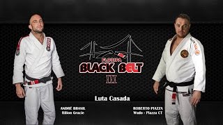 Floripa Black Belt 3 -- André Brasil VS Roberto Piazza - luta 11