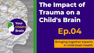 The Impact of Trauma on a Child's Brain | Your Child's Brain