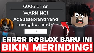 CREEPYPASTA ERROR ROBLOX BARU YANG MUNCUL DI ROBLOX!!! ERROR 6006??