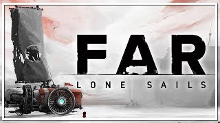 Far Lone Sails | Incredible Game First Look | EP1
