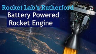 A Battery Powered Rocket Engine? Rocket Lab's Rutherford Engine