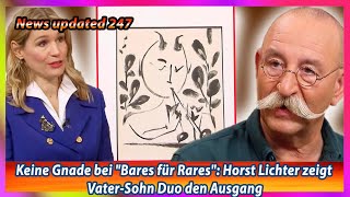 Keine Gnade bei Bares für Rares Horst Lichter zeigt Vater Sohn Duo den Ausgang