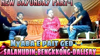 NEW DAYUNDAY PART-1-SALAHUDIN-BENGKONG-DALISAY