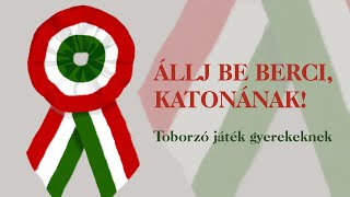 ÁLLJ BE BERCI KATONÁNAK! - Toborzó játék gyerekeknek